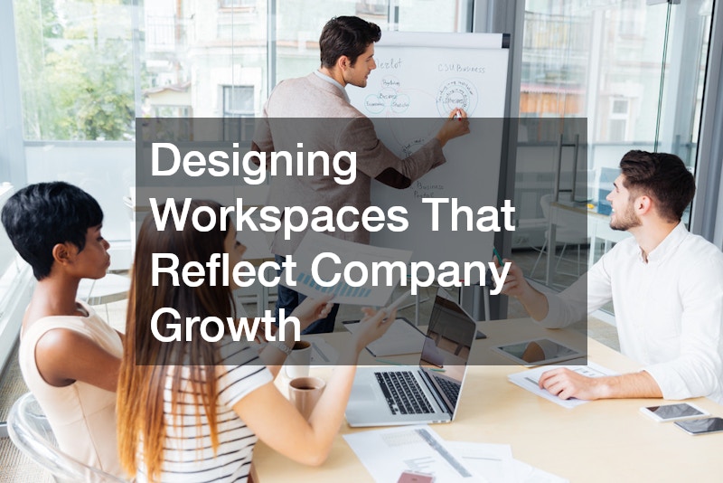 Designing Workspaces That Reflect Company Growth