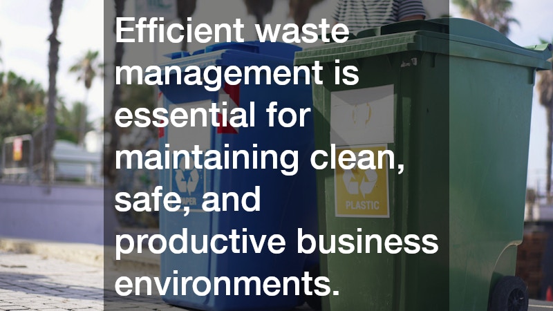 Efficient waste management is essential for maintaining clean, safe, and productive business environments.