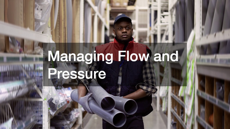 Managing Flow and Pressure