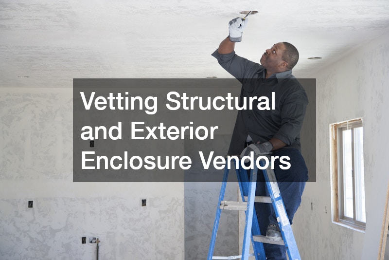 Vetting Structural and Exterior Enclosure Vendors