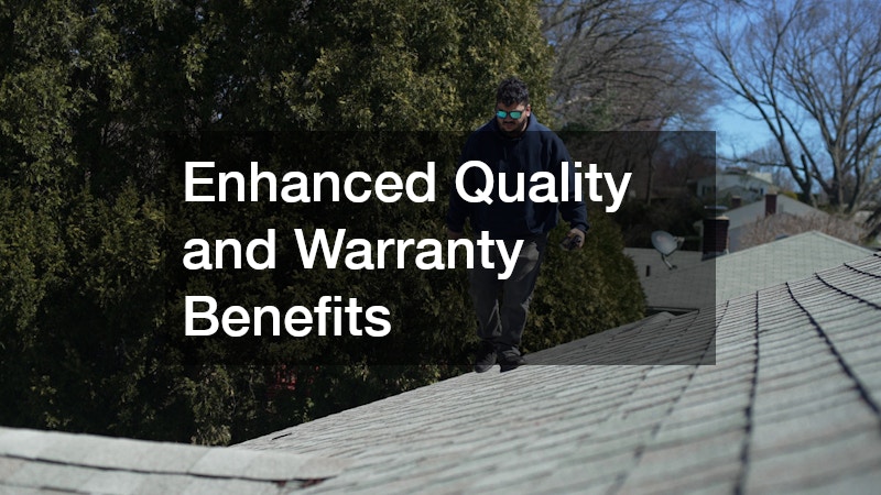 Enhanced Quality and Warranty Benefits
