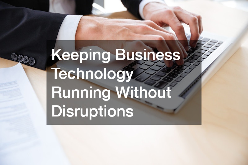 Keeping Business Technology Running Without Disruptions