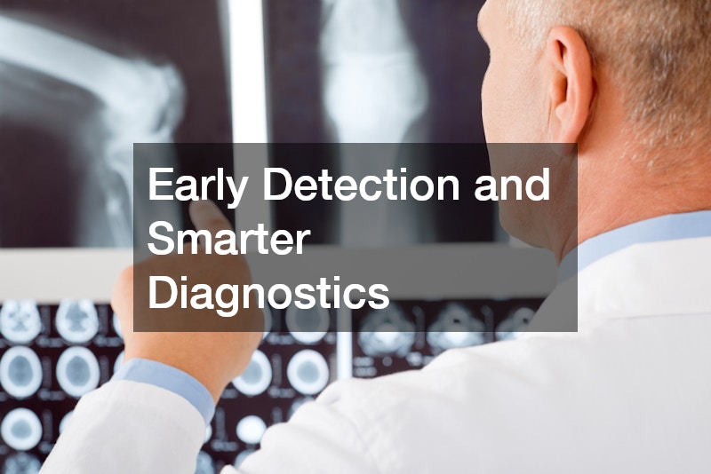 Early Detection and Smarter Diagnostics