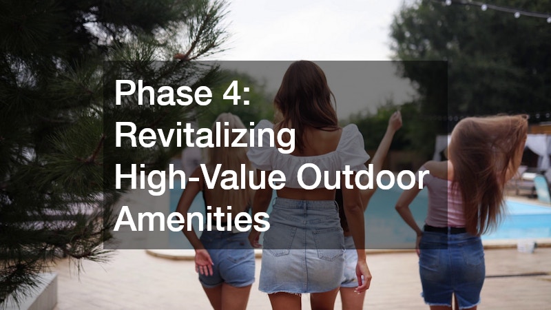 Phase 4: Revitalizing High-Value Outdoor Amenities