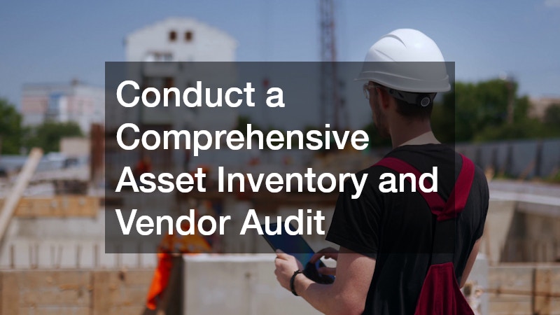 Conduct a Comprehensive Asset Inventory and Vendor Audit