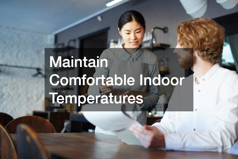 Maintain Comfortable Indoor Temperatures