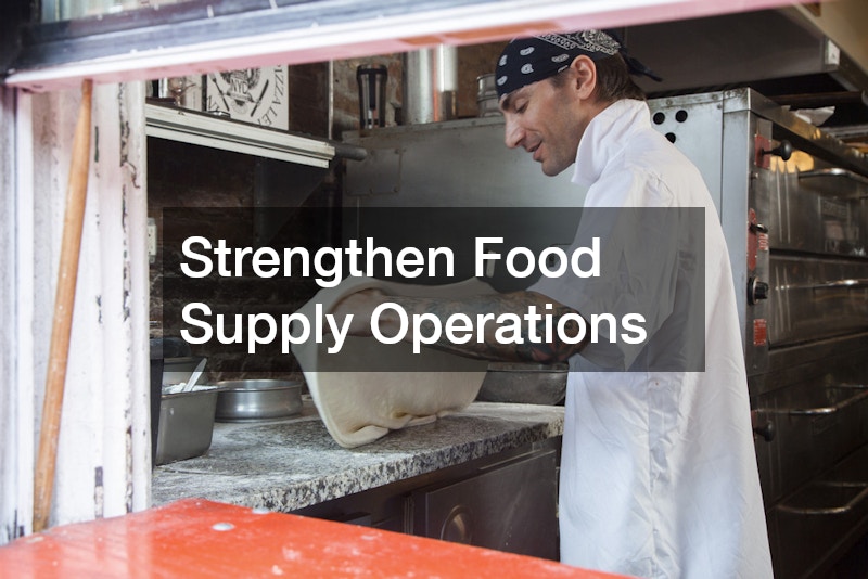 Strengthen Food Supply Operations