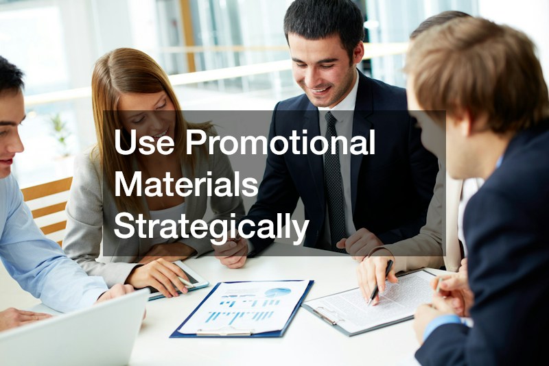 Use Promotional Materials Strategically