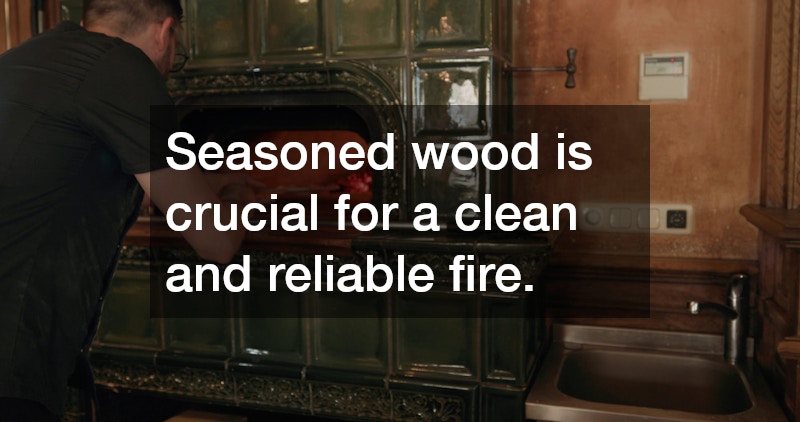 Seasoned wood is crucial for a clean and reliable fire.