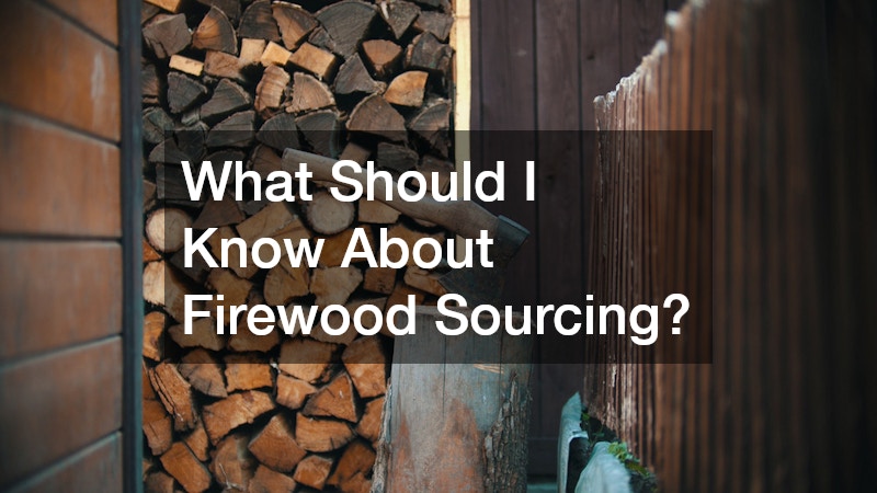 What Should I Know About Firewood Sourcing?