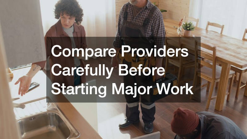 Compare Providers Carefully Before Starting Major Work