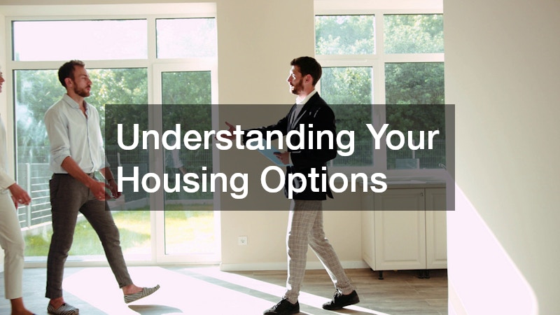 Understanding Your Housing Options