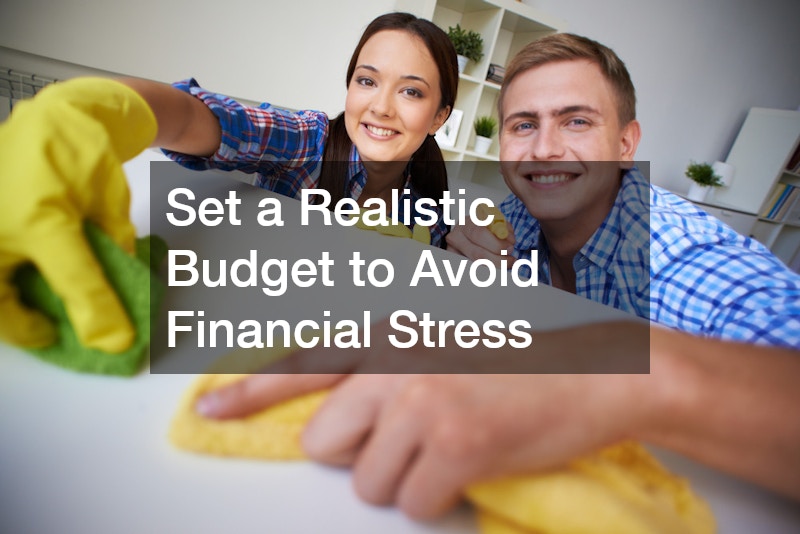 Set a Realistic Budget to Avoid Financial Stress
