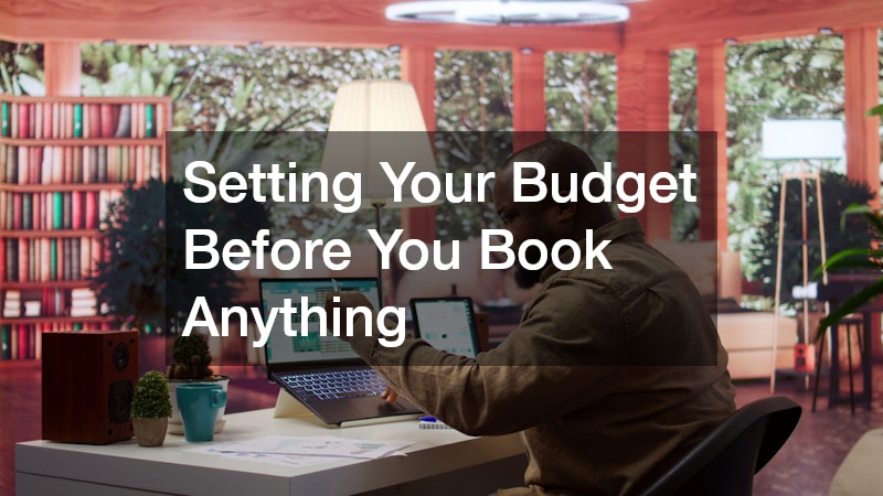 Setting Your Budget Before You Book Anything