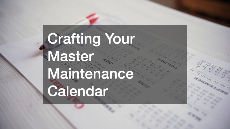 Crafting Your Master Maintenance Calendar
