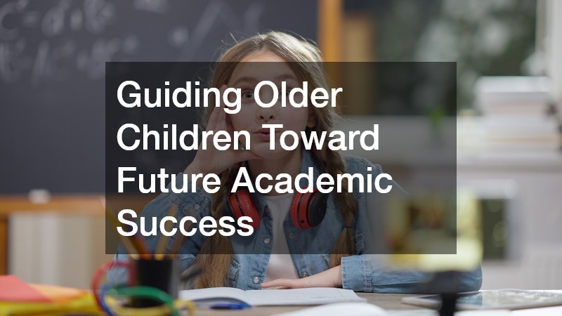 Guiding Older Children Toward Future Academic Success