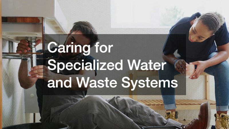 Caring for Specialized Water and Waste Systems