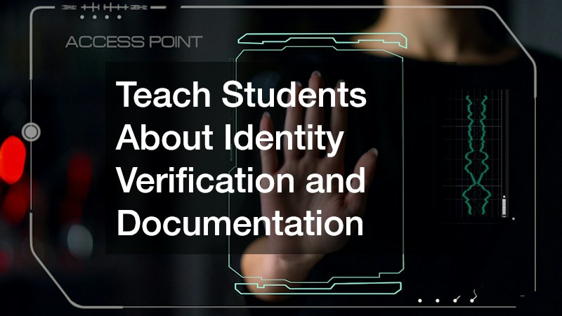 Teach Students About Identity Verification and Documentation