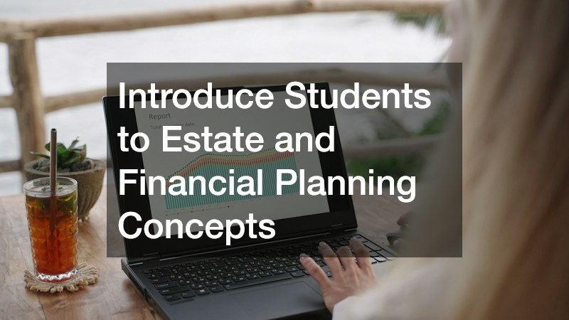 Introduce Students to Estate and Financial Planning Concepts