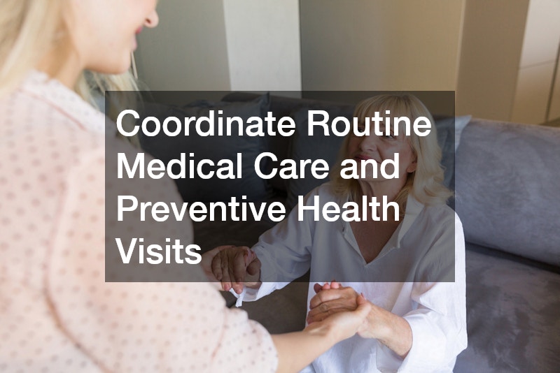 Coordinate Routine Medical Care and Preventive Health Visits