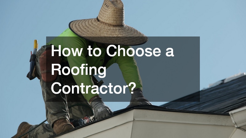 How to Choose a Roofing Contractor?