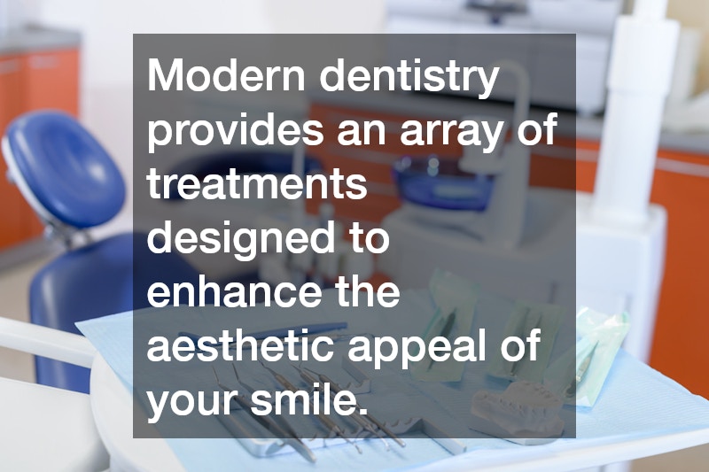 Modern dentistry provides an array of treatments designed to enhance the aesthetic appeal of your smile.