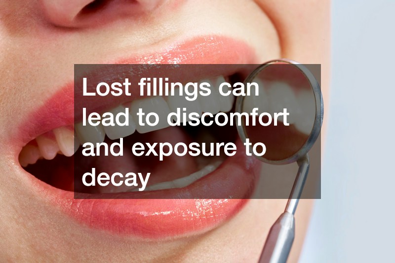 Lost fillings can lead to discomfort and exposure to decay