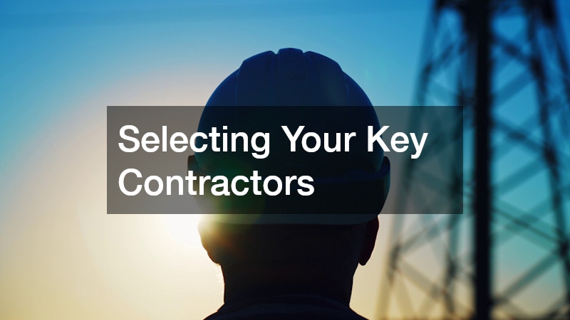 Selecting Your Key Contractors
