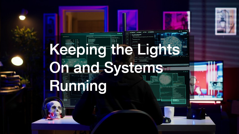 Keeping the Lights On and Systems Running