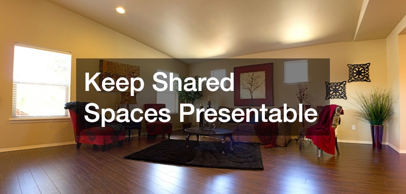 Keep Shared Spaces Presentable