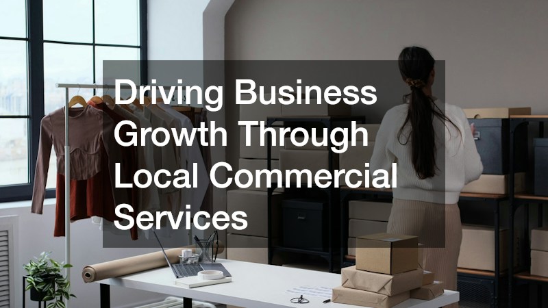 Driving Business Growth Through Local Commercial Services