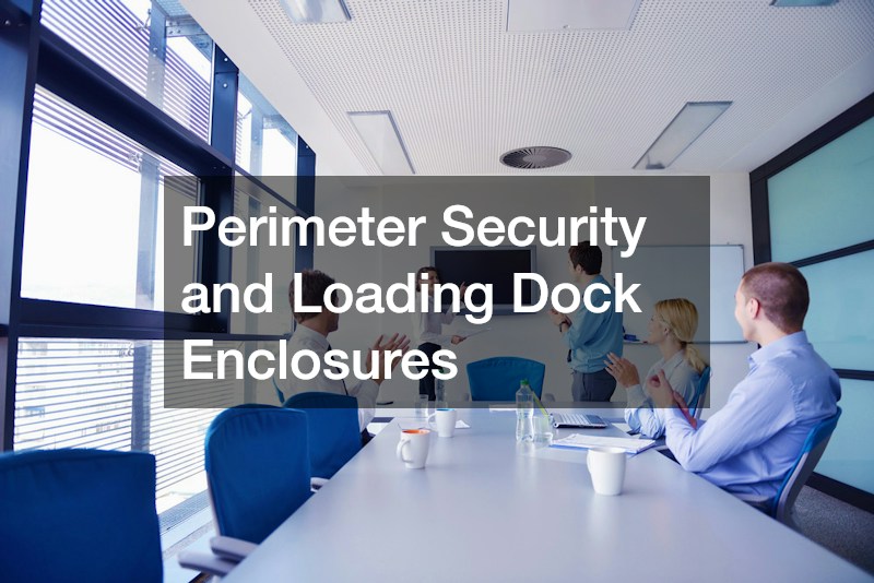 Perimeter Security and Loading Dock Enclosures