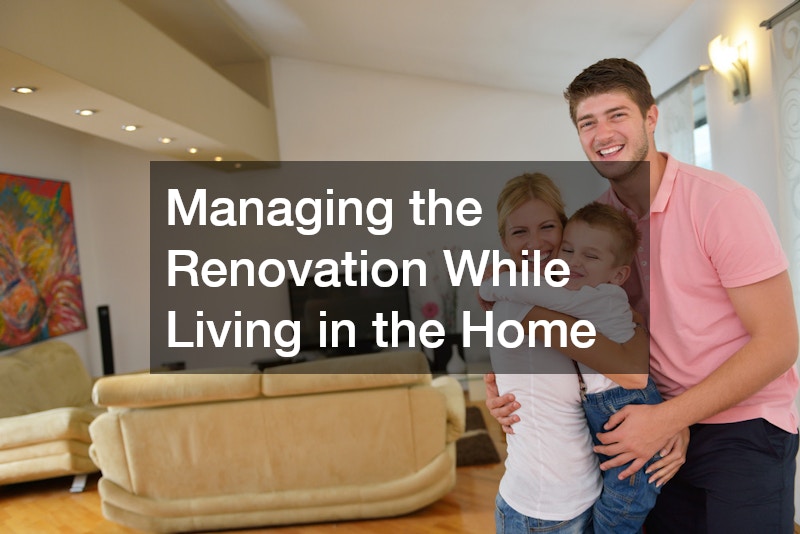 Managing the Renovation While Living in the Home