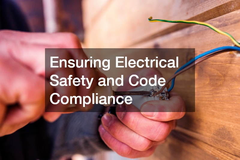 Ensuring Electrical Safety and Code Compliance
