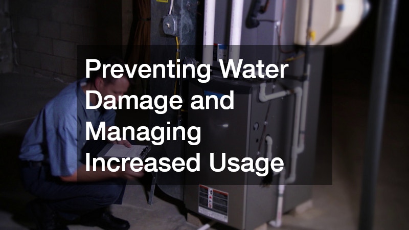 Preventing Water Damage and Managing Increased Usage
