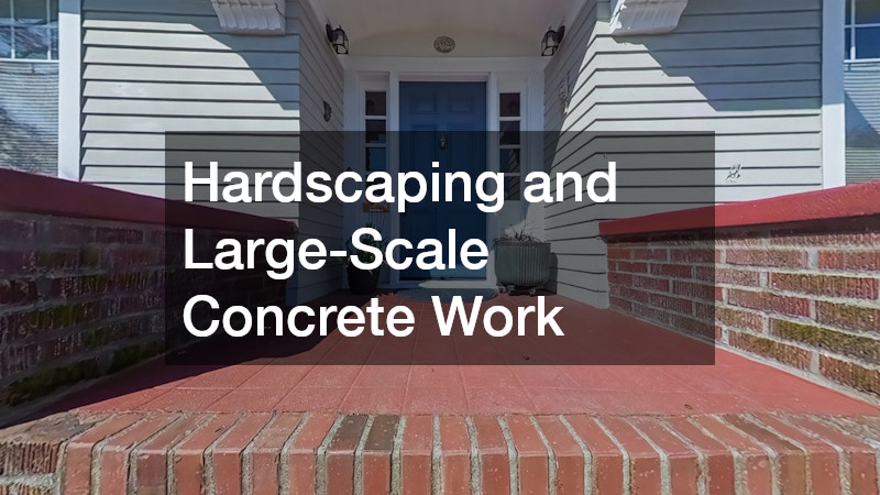 Hardscaping and Large-Scale Concrete Work
