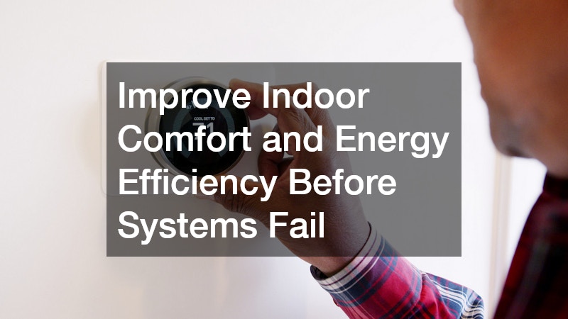 Improve Indoor Comfort and Energy Efficiency Before Systems Fail