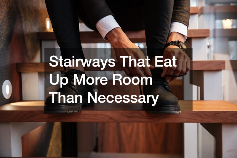 Stairways That Eat Up More Room Than Necessary
