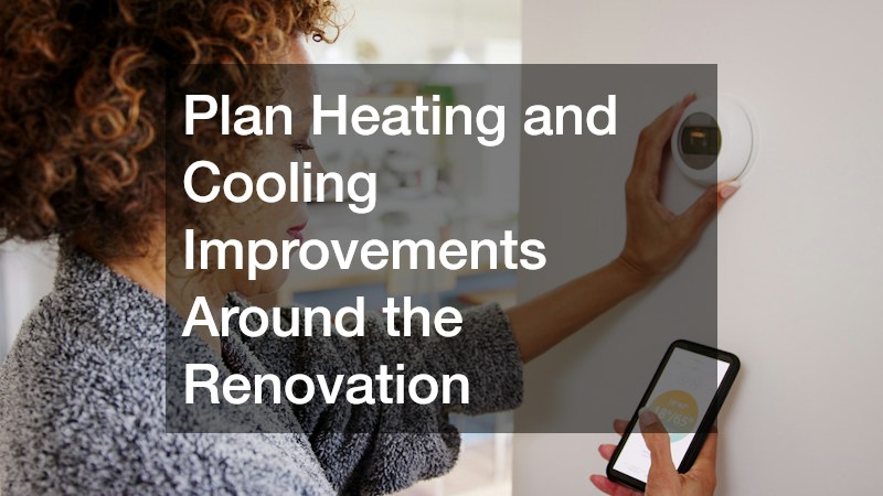 Plan Heating and Cooling Improvements Around the Renovation