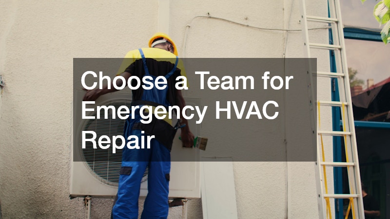 Choose a Team for Emergency HVAC Repair