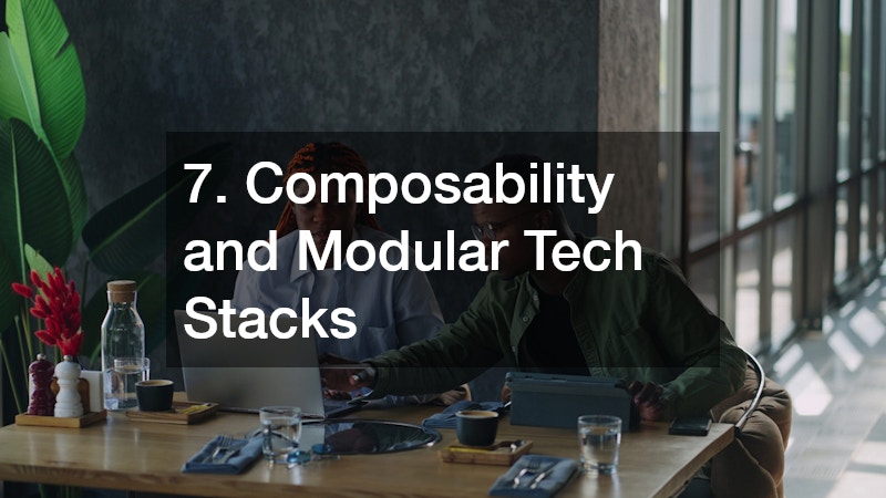 7. Composability and Modular Tech Stacks