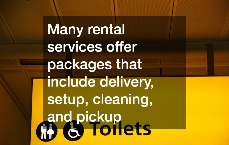 Many rental services offer packages that include delivery, setup, cleaning, and pickup