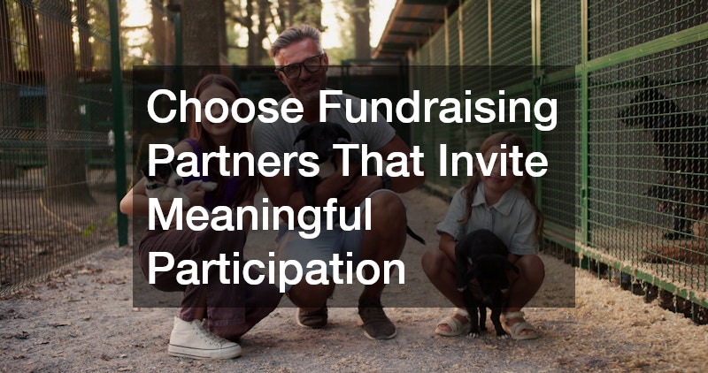 Choose Fundraising Partners That Invite Meaningful Participation