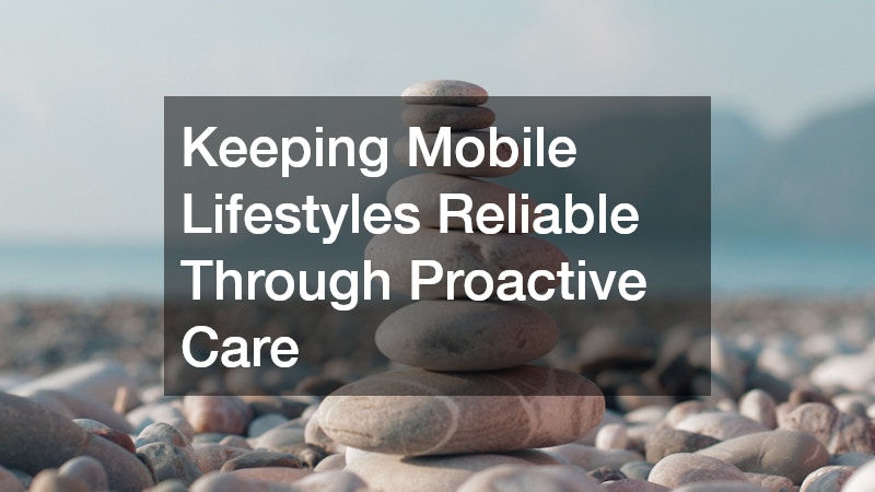 Keeping Mobile Lifestyles Reliable Through Proactive Care