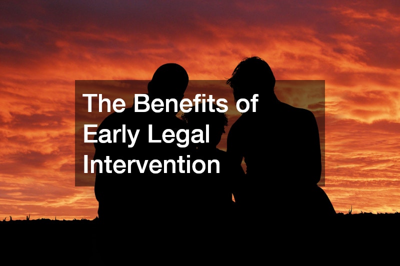 The Benefits of Early Legal Intervention