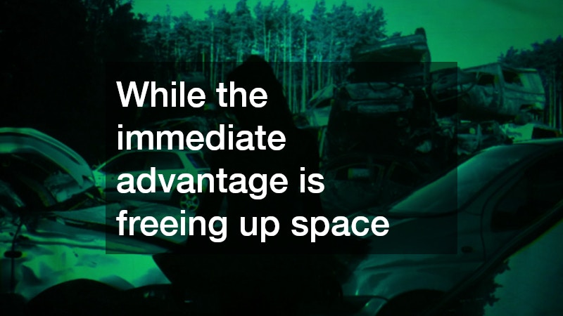 While the immediate advantage is freeing up space