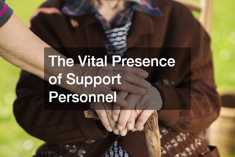 The Vital Presence of Support Personnel