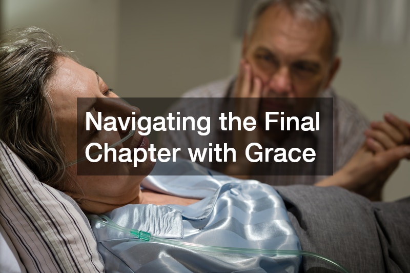Navigating the Final Chapter with Grace