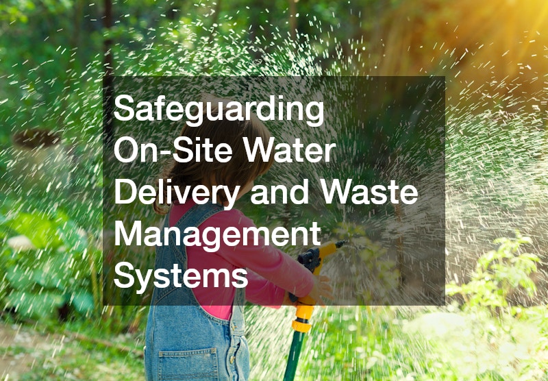 Safeguarding On-Site Water Delivery and Waste Management Systems