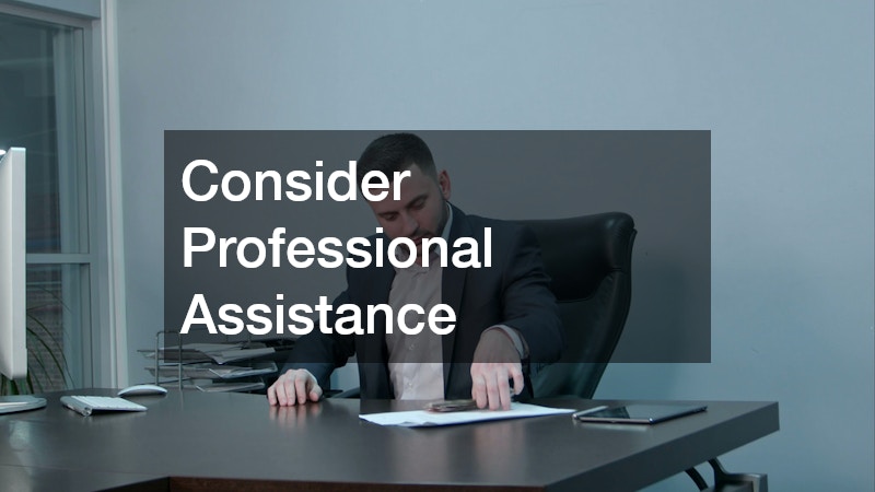 Consider Professional Assistance